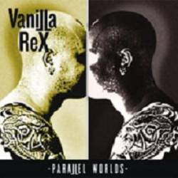 Vanilla Rex : Parallel Worlds